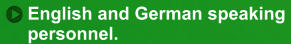 English and German speaking  personnel.